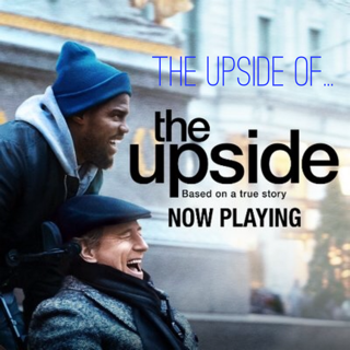 The Upside of &quot;The Upside&quot;