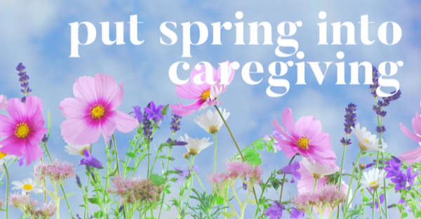 Kathi Koll Foundation - Put Spring Into Caregiving